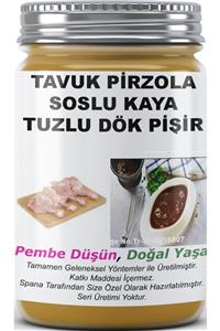 SPANA Tavuk Pirzola Soslu Kaya Tuzlu Dök Pişir Ev Yapımı Katkısız 820gr