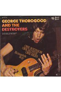 Universal George Thorogood  One Bourbon One Scotch One Beer