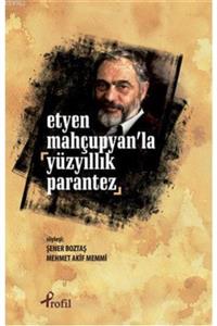 Profil Kitap Etyen Mahçupyan'la Yüzyıllık Parantez