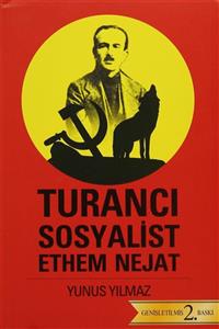 İleri Yayınları Turancı Sosyalist Ethem Nejat - Yunus Yılmaz