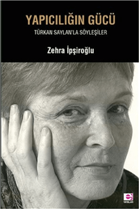 E yayınları Yapıcılığın Gücü Türkan Saylan'la Söyleşiler- Zehra İpşiroğlu