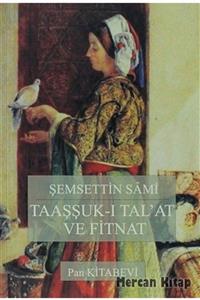 Pan Yayıncılık Taaşşuk-ı Tal'at Ve Fitnat