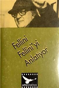 KitapSever Fellini Fellini'yi Anlatıyor