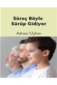 Luna Yayınları Süreç Böyle Sürüp Gidiyor - Adnan Uçkun 9786257418218