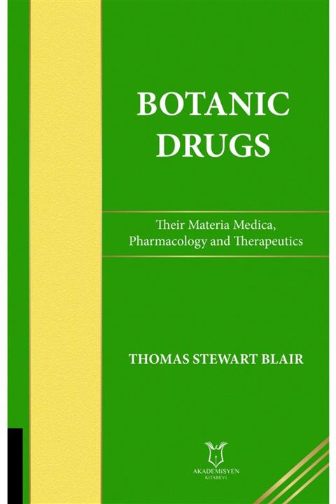 Akademisyen Yayınevi Botanic Drugs (their Materia Medica, Pharmacology And Therapeutics)
