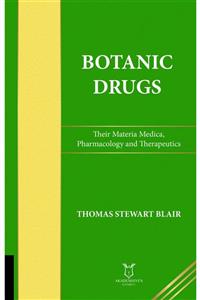 Akademisyen Yayınevi Botanic Drugs (their Materia Medica, Pharmacology And Therapeutics)