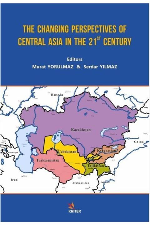 Kriter The Changing Perspectives Of Central Asia In The 21st Century