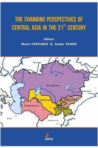 Kriter The Changing Perspectives Of Central Asia In The 21st Century