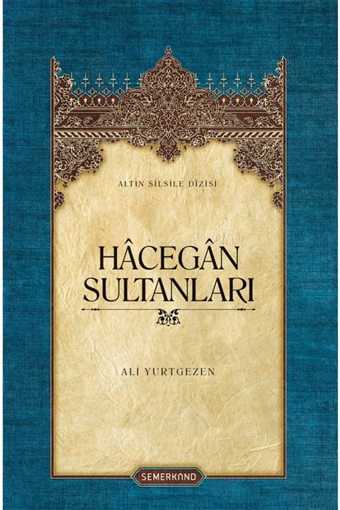 Semerkand Kitap Hacegan Sultanları - Ali Yurtgezen 9786055078164