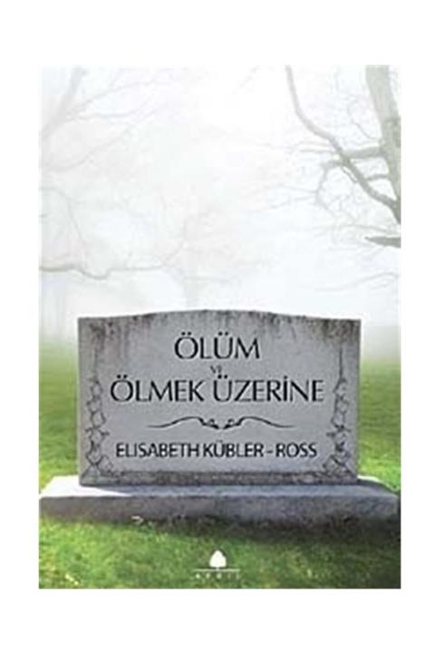 April Yayıncılık Ölüm Ve Ölmek Üzerine