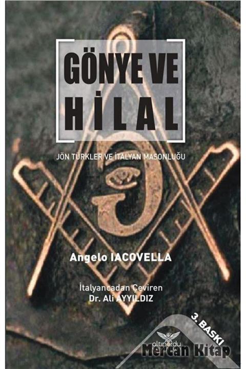 Altınordu Yayınları Gönye Ve Hilal & Jön Türkler Ve Italyan Masonluğu