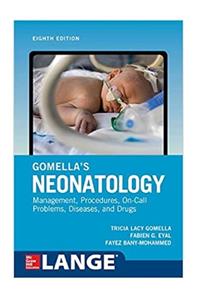 McgrawHill Gomella's Neonatology, Eighth Edition 8th Edition-tricia Gomella, 2020