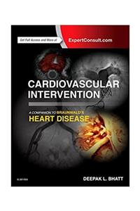 Elsevier Cardiovascular Intervention: A Companion To Braunwald’s Heart Disease 1st Edition, Deepak