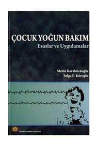 İstanbul Medikal Yayıncılık Çocuk Yoğun Bakım Esaslar Ve Uygulamalar