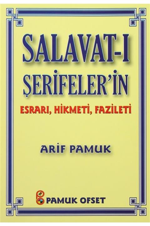 Pamuk Yayıncılık Salavat-ı Şerifeler’in Esrarı, Hikmeti, Fazileti (dua-038) - Arif Pamuk