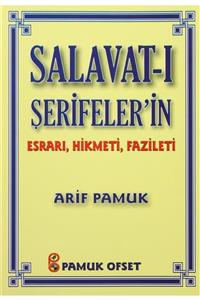 Pamuk Yayıncılık Salavat-ı Şerifeler’in Esrarı, Hikmeti, Fazileti (dua-038) - Arif Pamuk