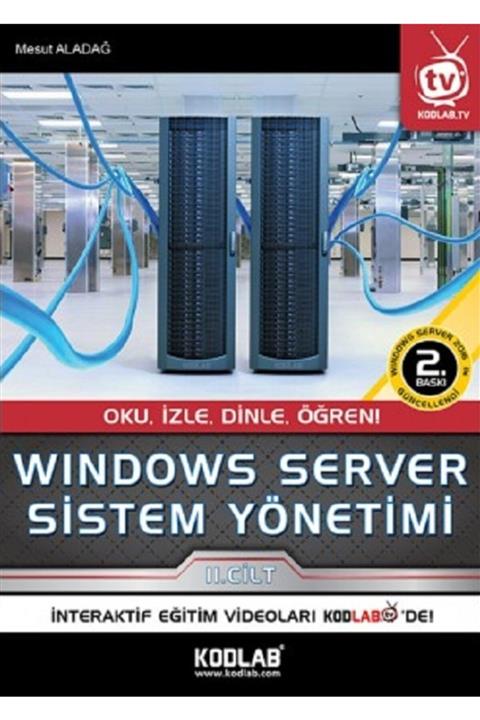 Kodlab Yayın Dağıtım Windows Server Sistem Yönetimi 2. Cilt