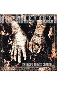 Asrın Müzik Machınehead - The More Thıngs Change