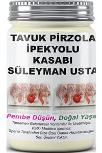 SPANA Tavuk Pirzola Ipekyolu Kasabı Süleyman Usta Ev Yapımı Katkısız 820gr