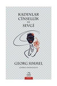 Pinhan Yayıncılık Kadınlar Cinsellik ve Sevgi Georg Simmel - Georg Simmel