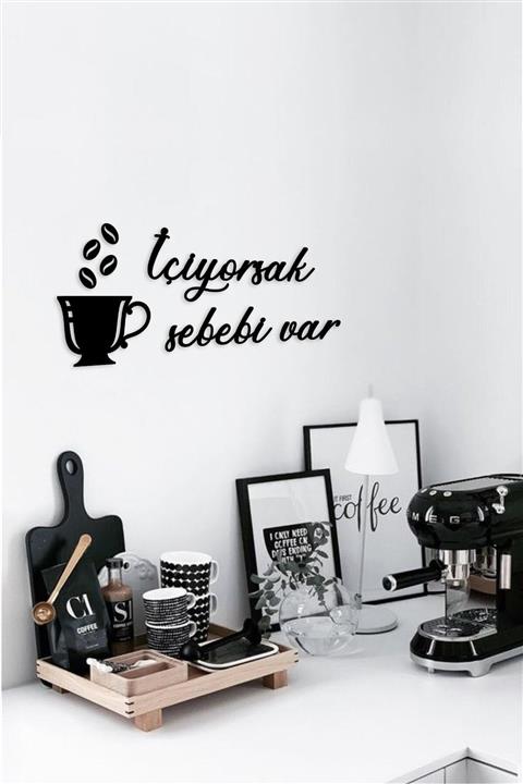 NT Handmade Siyah Ahşap Içiyorsak Sebebi Var Duvar Dekoru - Mutfak Konsepti Kahve Köşesi Için 60x30 Cm Tablo