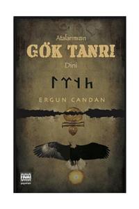 Sınır Ötesi Yayınları Atalarımızın Gök Tanrı Dini - Ergun Candan 9789758312733