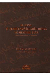 Fecri Sadık Yayınları El-esna Fi Şerhi Esma'illahil Hüsna Ve Sıfatihil Ulya - Yüce Allah'ın Isim Ve Sıfatları