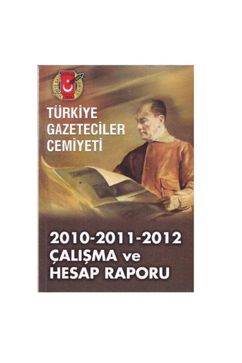 KitapSever 2010 - 2011 - 2012 Türkiye Gazeteciler Cemiyeti Çalışma Ve Hesap Raporu
