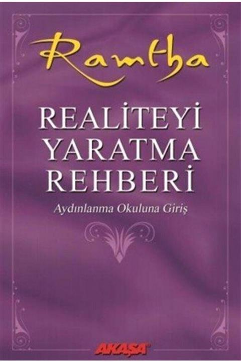 Akaşa Yayınları Realiteyi Yaratma Rehberi & Aydınlanma Okuluna Giriş