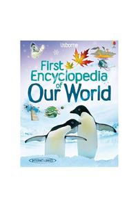 The Usborne First Encyclopedia Our World