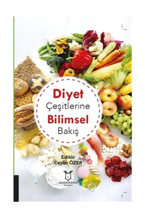 Akademisyen Kitabevi Diyet Çeşitlerine Bilimsel Bakış - Ceylin Özer