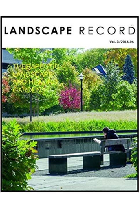 Design Media Publishing Limited Therapeutıc Landscape And Healıng Gardens (landscape Record 2016/3)