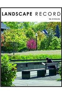 Design Media Publishing Limited Therapeutıc Landscape And Healıng Gardens (landscape Record 2016/3)