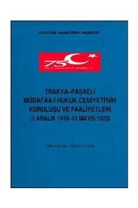 Atatürk Araştırma Merkezi Trakya - Paşaeli Müdafaa-i Hukuk Cemiyeti'nin Kuruluşu ve Faaliyetleri - Zekai Güner