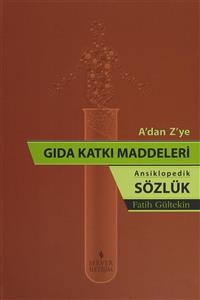 Server Yayınları A'dan Z'ye Gıda Katkı Maddeleri - Ansiklopedik Sözlük - Fatih Gültekin