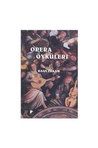 KitapSever Opera Öyküleri Mum Işığında Yazılmış Metinler - Kaan Erkam