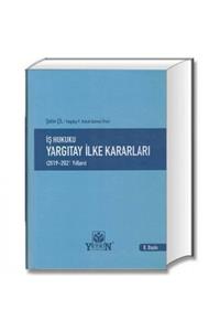 Yetkin Hukuk Yayınları Iş Hukuku Yargıtay Ilke Kararları (2019 2021 Yılla