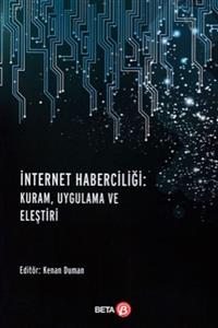 Beta Basım Yayım Internet Haberciliği - Kuram, Uygulama Ve Eleştiri