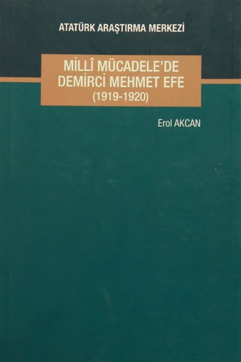 Atatürk Araştırma Merkezi Milli Mücadele'de Demirci Mehmet Efe