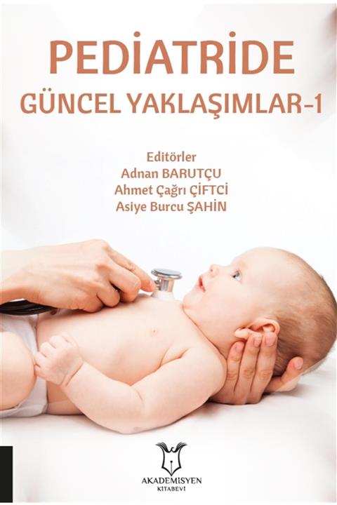 Akademisyen Kitabevi Pediatride Güncel Yaklaşımlar-1 - Adnan Barutçu 9786257275255