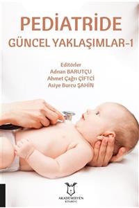 Akademisyen Kitabevi Pediatride Güncel Yaklaşımlar-1 - Adnan Barutçu 9786257275255