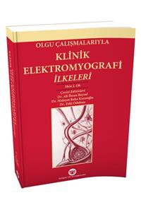 Güneş Tıp Kitabevi Olgu Çalışmalarıyla Klinik Elektromyografi Ilkeleri