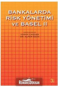 TÜRKİYE İŞ BANKASI KÜLTÜR YAYINLARI Bankalarda Risk Yönetimi ve Basel 2