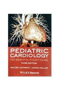 WileyBlackwell Pediatric Cardiology: The Essential Pocket Guide 3rd Edition - Walter H. Johnson, 2014