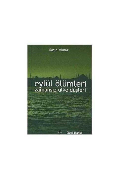KitapSever Eylül Ölümleri Zamansız Ülke Düşleri - Rasih Yılmaz