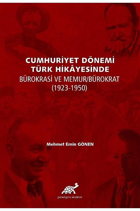Paradigma Akademi Yayınları Cumhuriyet Dönemi Türk Hikayesinde Bürokrasi Ve Mumur/bürokrat