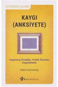 Kuraldışı Yayınevi Kaygı (anksiyete) Helen Kennerley