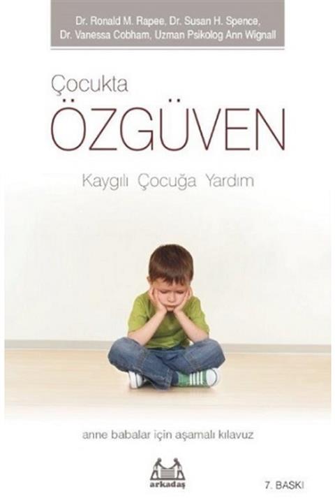 Arkadaş Yayınları Çocukta Özgüven - Kaygılı Çocuğa Yardım