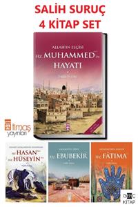 Timaş Yayınları Salih Suruç 4 Kitap Set Hz. Muhammed'in Hayatı-hz. Hasan Hz. Hüseyin-hz. Ebubekir-hz. Fatıma