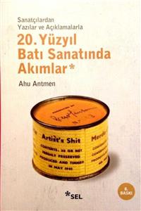 KitapSever 20. Yüzyıl Batı Sanatında Akımlar Sanatçılardan Yazılar Ve Açıklamalarla